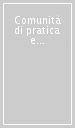 Comunità di pratica e pedagogia del lavoro. Un nuovo cantiere per un lavoro a misura umana