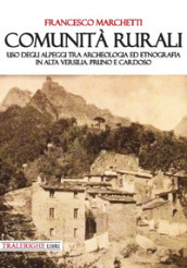 Comunità rurali. Uso degli alpeggi tra archeologia ed etnografia in alta Versilia. Pruno e Cardoso