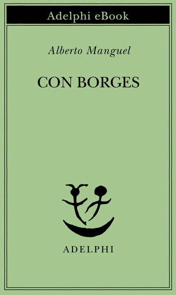 Con Borges - Albert Manguel