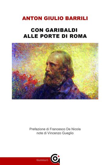 Con Garibaldi alle porte di Roma - Anton Giulio Barrili