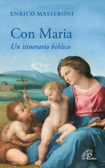 Con Maria. Un itinerario biblico - Enrico Masseroni