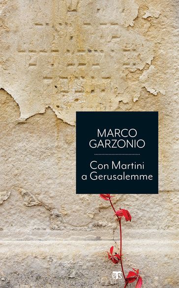 Con Martini a Gerusalemme - Marco Garzonio