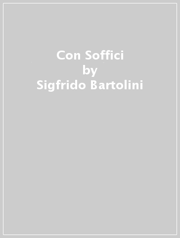 Con Soffici - Sigfrido Bartolini