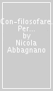 Con-filosofare. Per le Scuole superiori. Con e-book. Con espansione online. Vol. 2