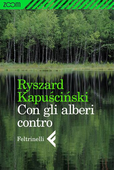 Con gli alberi contro - Ryszard Kapuciski