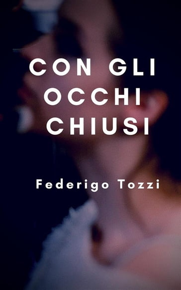 Con gli occhi chiusi - Federigo Tozzi