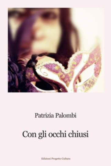 Con gli occhi chiusi - Patrizia Palombi