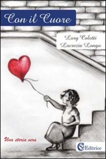 Con il cuore - Lory Coletti - Lucrezia Longo