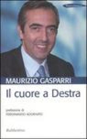 Con il cuore a Destra - Maurizio Gasparri