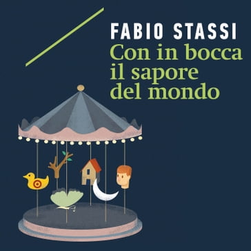 Con in bocca il sapore del mondo - Fabio Stassi