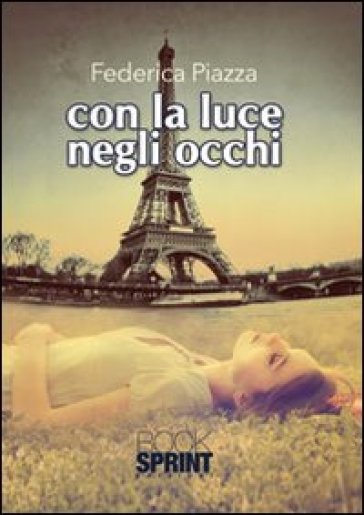 Con la luce negli occhi - Federica Piazza