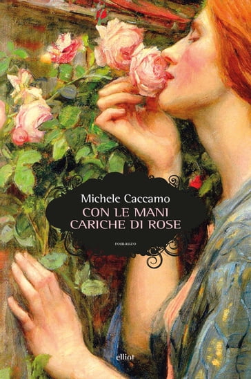 Con le mani cariche di rose - Michele Caccamo