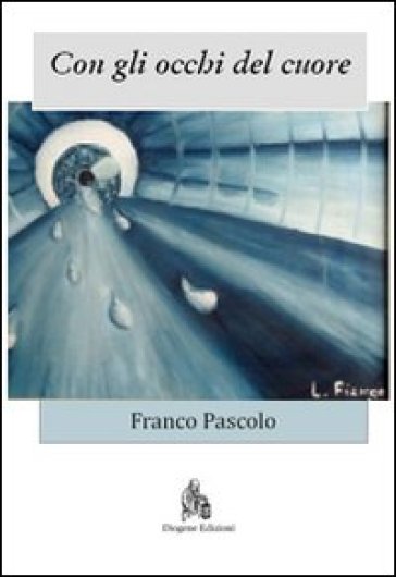 Con li occhi del cuore - Franco Pascolo