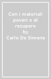 Con i materiali poveri e di recupero