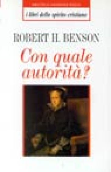 Con quale autorità? - Robert Hugh Benson