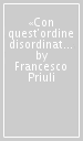 «Con quest ordine disordinato». Relazione dell ambasceria in Savoia (1603)