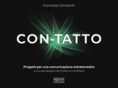 Con-tatto. Progetti per una comunicazione extraterrestre