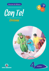 Con te!. 4: Cristiani. Guida