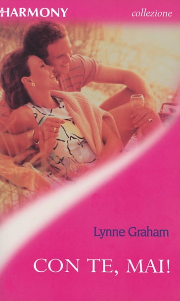 Con te, mai! - Lynne Graham