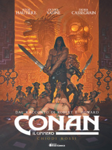 Conan il cimmero. 7: Chiodi rossi - Robert Ervin Howard - Régis Hautiére