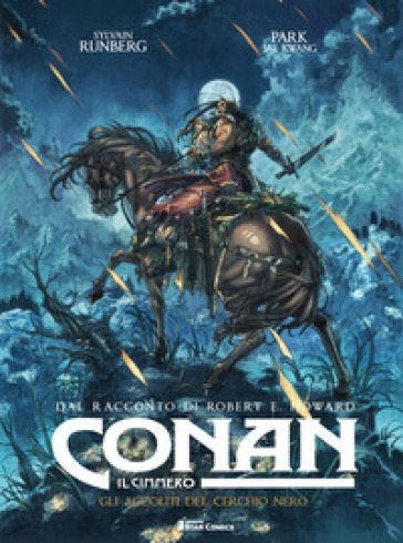Conan il cimmero. 9: Gli accoliti del cerchio nero - Robert Ervin Howard - Sylvain Runberg