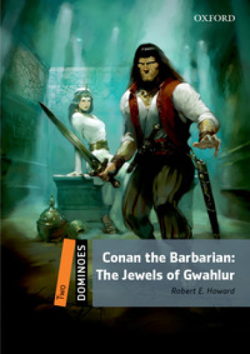 Conan the barbarian. Dominoes. Livello 2 - Robert E. Howard