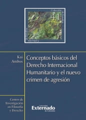 Conceptos básicos del Derecho Internacional Humanitario y el nuevo crimen de agresión