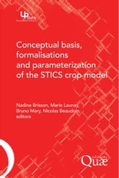 Conceptual Basis, Formalisations and Parameterization of the Stics Crop Model