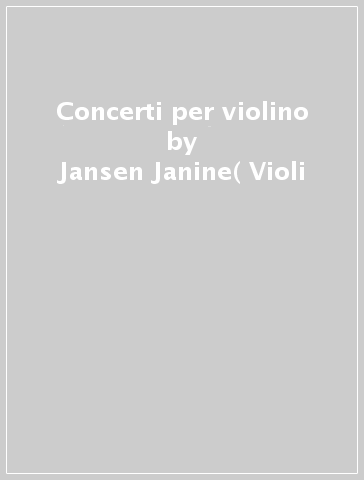 Concerti per violino - Jansen Janine( Violi