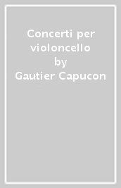 Concerti per violoncello