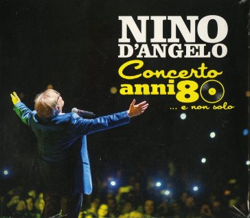 Concerto anni 80 e non solo (cd/dvd) - Nino D