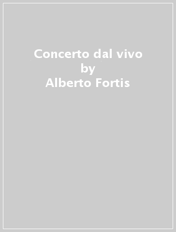 Concerto dal vivo - Alberto Fortis