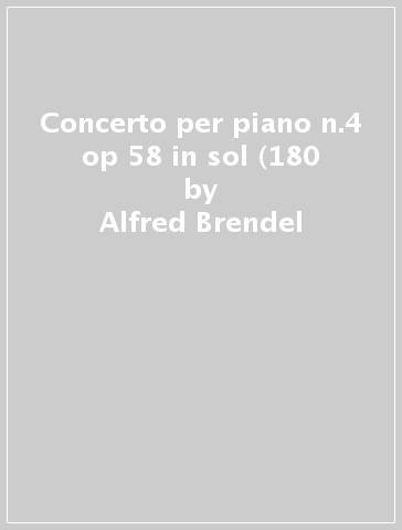 Concerto per piano n.4 op 58 in sol (180 - Alfred Brendel