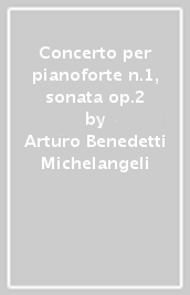 Concerto per pianoforte n.1, sonata op.2