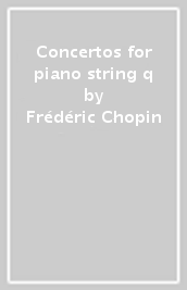 Concertos for piano & string q