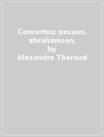 Concertos: pesson, abrahamsen, - Alexandre Tharaud