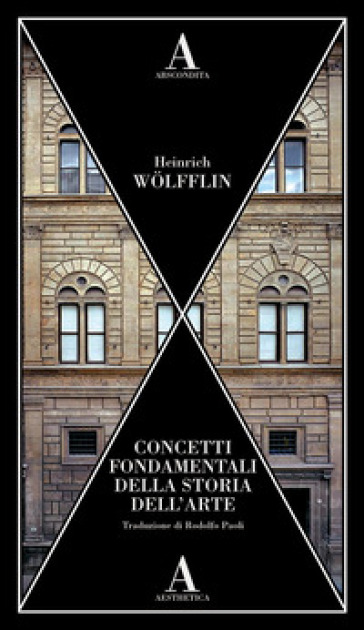 Concetti fondamentali della storia dell'arte - Heinrich Wolfflin