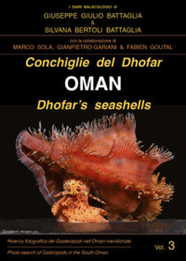 Conchiglie del Dhofar. Oman-Dhofar's seashells. Oman. Ediz. illustrata - Giuseppe Giulio Battaglia - Silvana Bertoli Battaglia