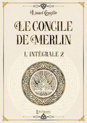 Le Concile de Merlin Intégrale Volume 2