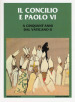 Il Concilio e Paolo VI. A cinquant anni dal Vaticano II