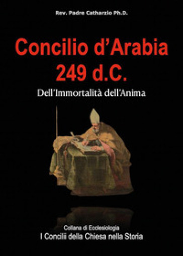 Concilio d'Arabia 249 d.C. - Rev. Padre Catharzio Ph.D