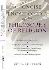 A Concise Encyclopedia of the Philosophy of Religion