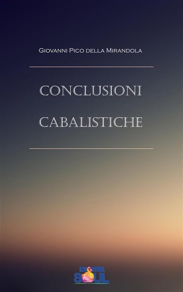 Conclusioni Cabalistiche - Giovanni Pico Della Mirandola - Paola Agnolucci