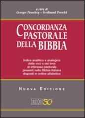 Concordanza pastorale della Bibbia. Indice analitico e analogico delle voci e dei temi di interesse pastorale presenti nella Bibbia italiana disposti alfabeticamente