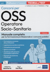 Concorsi per OSS. Operatore socio-sanitario. Manuale completo per la formazione professionale e i concorsi pubblici. Con Contenuto digitale per accesso on line