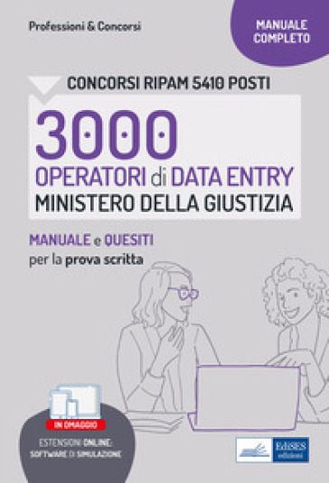 Concorsi RIPAM 3000 operatori Data Entry Ministero della Giustizia. Manuale e quesiti per...
