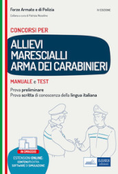 Concorsi allievi marescialli Arma dei Carabinieri. Manuale e test per la prova preliminare e per la prova scritta di conoscenza della lingua italiana. Con software di simulazione