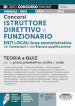 Concorsi istruttore direttivo e funzionario. Enti locali area amministrativa dei funzionari e dell elevata qualificazione (categoria D). Teoria e quiz per la prova preselettiva, scritta e orale. Con software di simulazione