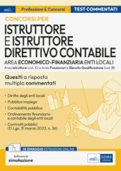 Concorsi istruttore e istruttore direttivo contabile. Area economico finanziaria enti locali. Test commentati. Quesiti a risposta multipla con soluzione commentata. Per istruttore, istruttore direttivo contabile e funzionario. Con software di simulazione