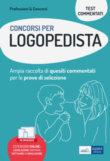 Concorsi per logopedista. Ampia raccolta di quesiti commentati per tutte le prove di selezione. Con software di simulazione - Matteo Pio Natale